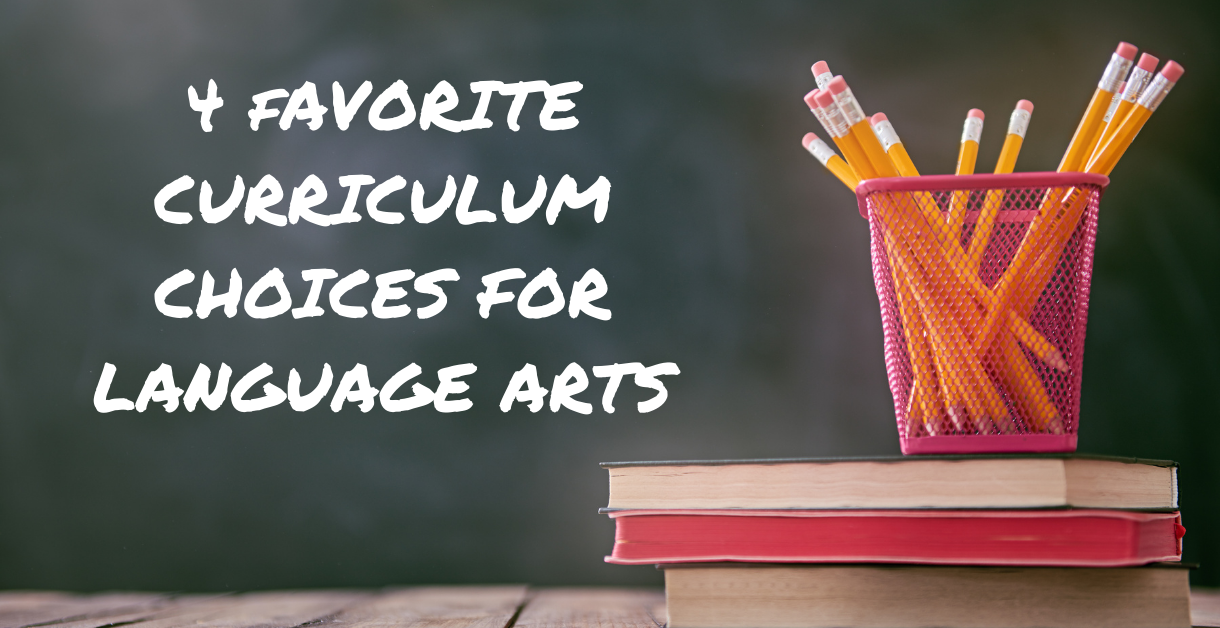 4 Favorite Curriculum Choices for Language Arts