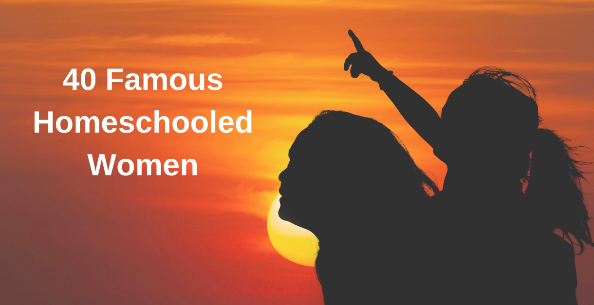 40 Famous Homeschooled Women