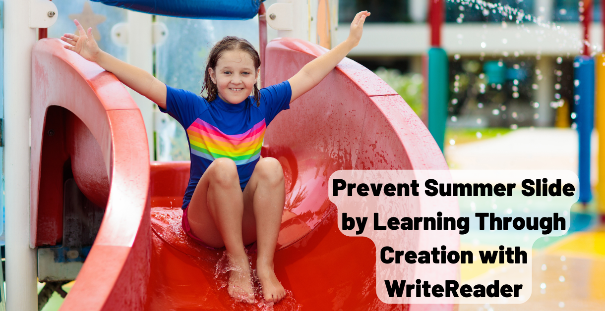 Prevent Summer Slide by Learning Through Creation with WriteReader