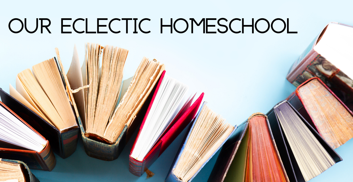 Our Eclectic Homeschool