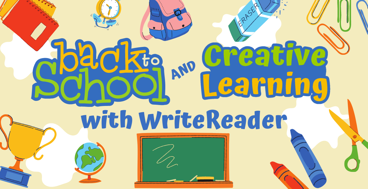 Back to School and Creative Learning with WriteReader