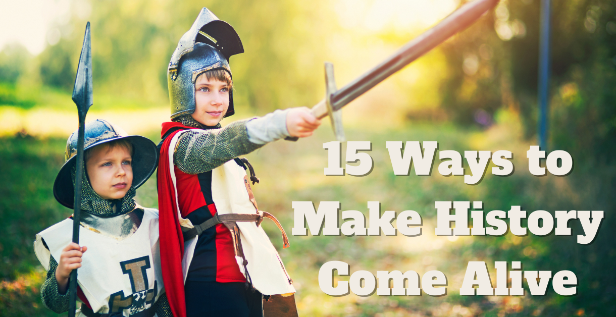 15 Ways to Make History Come Alive