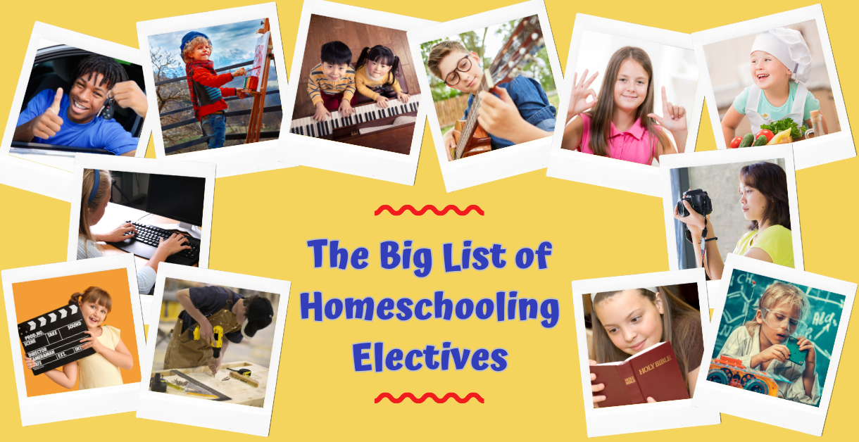 The Big List of Homeschooling Electives