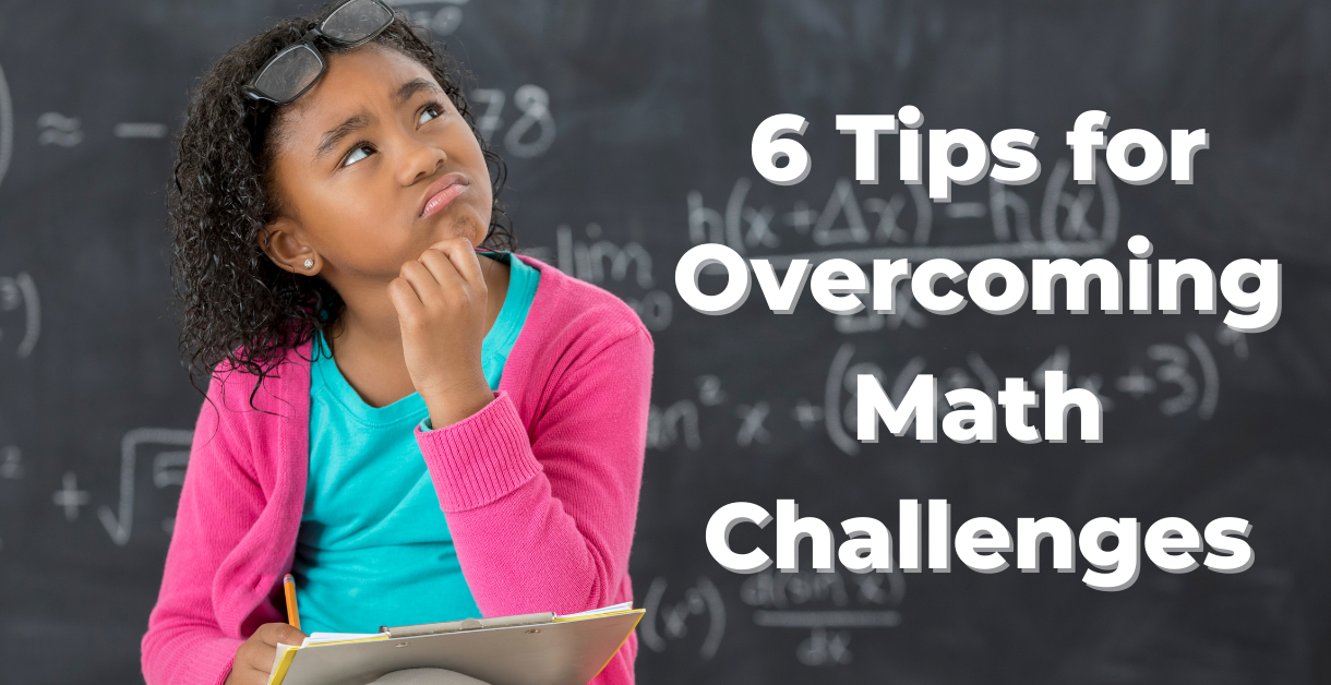 6 Tips for Overcoming Math Challenges