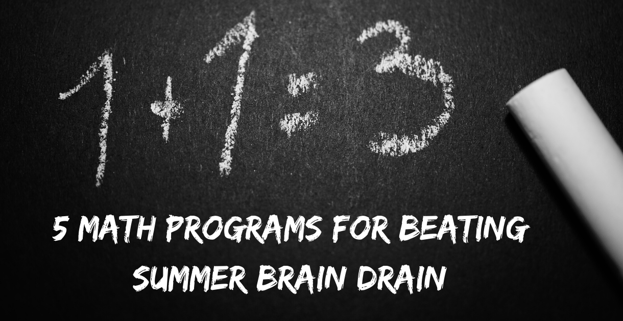 5 Math Programs for Beating Summer Brain Drain