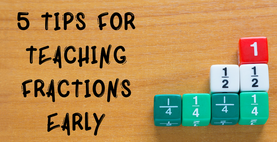 5 Tips for Teaching Fractions Early