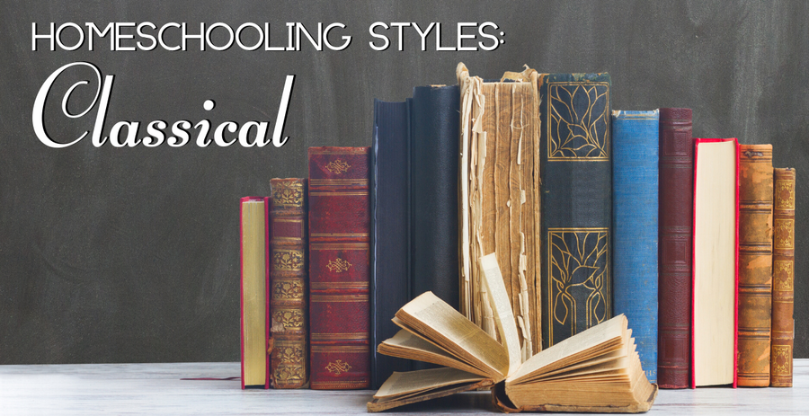 Homeschooling Styles: Classical