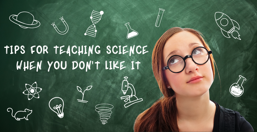 Tips for Teaching Science When You Don't Like It
