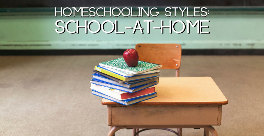 Homeschooling Styles: School-at-Home