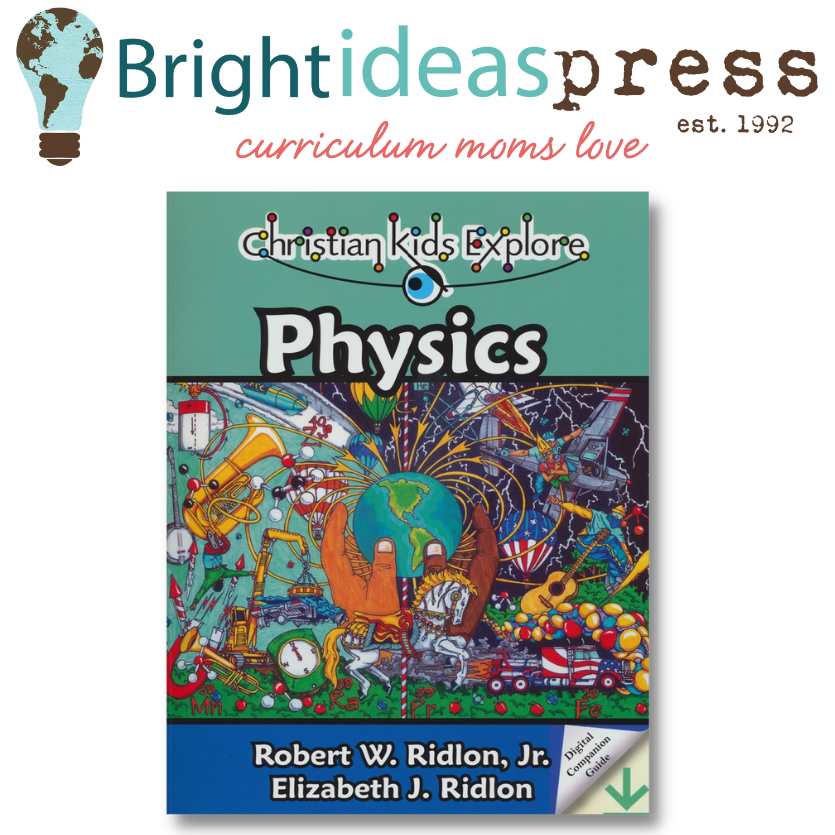 Bright Ideas Press Christian Kids Explore Physics