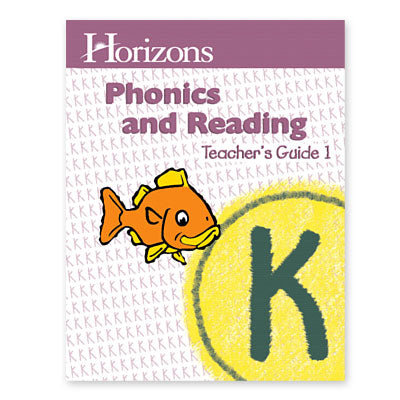 Horizons K Phonics & Reading Teacher's Guide 1