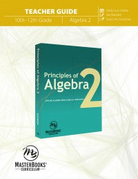 Principles of Algebra 2 (Teacher Guide)